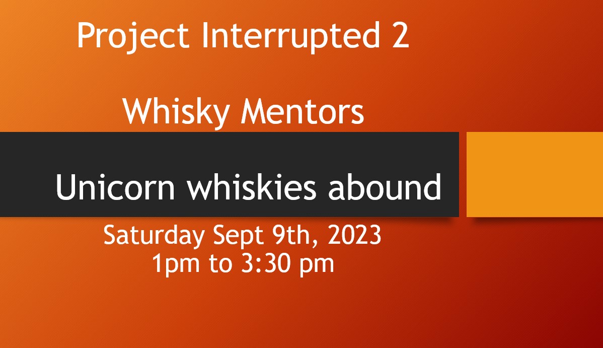 Project Interrupted 2 – Whiskey Tasting Part 1, 2 and 3